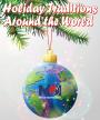 Holiday Traditions Around the World Holiday Traditions Around the World